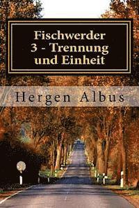 bokomslag Fischwerder 3 - Trennung und Einheit
