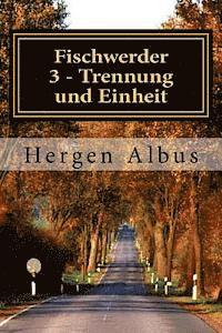 Fischwerder 3 - Trennung und Einheit