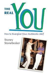 bokomslag The Real You: How to Energize Your Authentic Self