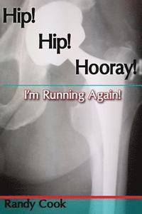 bokomslag Hip! Hip! Hooray! I'm Running Again