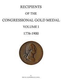 bokomslag Recipients of the Congressional Gold Medal: Volume I, 1776-1900