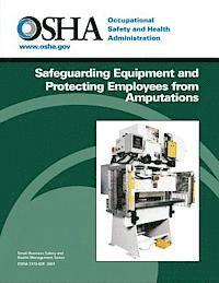 Safeguarding Equipment and Protecting Employees from Amputations