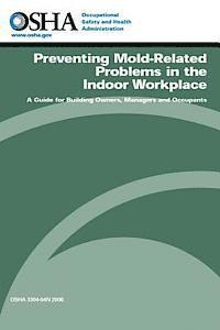 bokomslag Preventing Mold-Related Problems in the Indoor Workplace: A Guide for Building Owners, Managers and Occupants