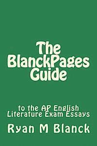 bokomslag The BlanckPages Guide to the AP English Literature Exam Essays