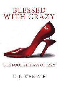 bokomslag Blessed With Crazy: The Foolish Life of One Sinner Saved