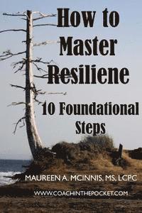 bokomslag How to Master Resilience: 10 Foundational Steps