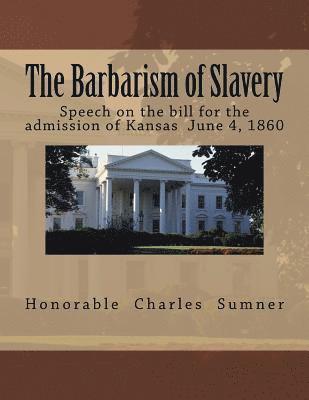 The Barbarism of Slavery (1863) 1