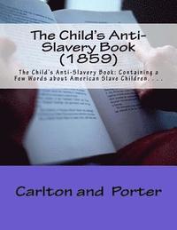 bokomslag The Child's Anti-Slavery Book (1859)