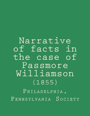 bokomslag Narrative of facts in the case of Passmore Williamson (1855)