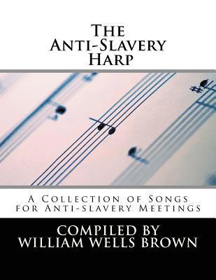 bokomslag The Anti-Slavery Harp: A Collection of Songs for Anti-slavery Meetings