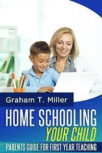 bokomslag Homeschooling Your Child: Parents Guide for First Year Teaching