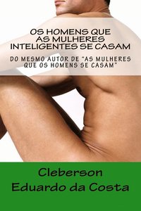 bokomslag Os homens que as Mulheres Inteligentes se Casam