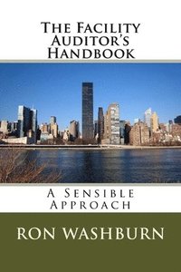 bokomslag The Facility Auditor's Handbook: A Sensible Approach