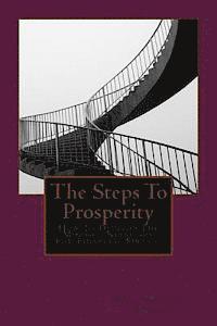 bokomslag The Steps To Prosperity: How To Develop The Mindset Necessary For Financial Success