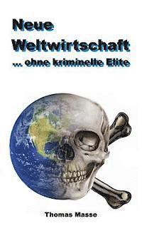 bokomslag Neue Weltwirtschaft: ... ohne kriminelle Elite