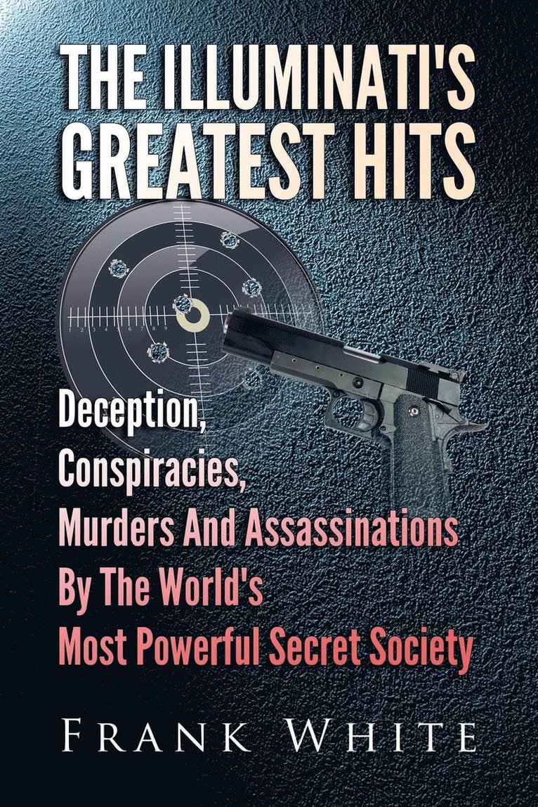 Frank White - Illuminati's Greatest Hits, Häftad