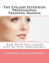 bokomslag The Eyelash Extension Professional Training Manual