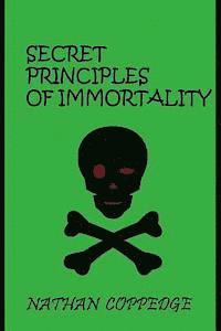 bokomslag The Secret Principles of Immortality: Volume I: The First 26 Editions