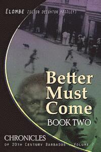 Better Must Come: Book Two 1