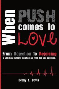 bokomslag When Push Comes To Love: From rejection to rejoicing