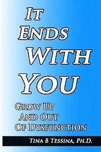 bokomslag It Ends With You: Grow Up and Out of Dysfunction