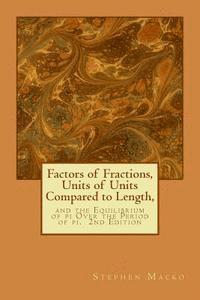 bokomslag Factors of Fractions, Units of Units Compared to Length,: and the Equilibrium of pi Over the Period of pi.