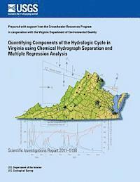 bokomslag Quantifying Components of the Hydrologic Cycle in Virginia Using Chemical Hydrograph Separation and Multiple Regression Analysis