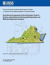 Quantifying Components of the Hydrologic Cycle in Virginia Using Chemical Hydrograph Separation and Multiple Regression Analysis 1