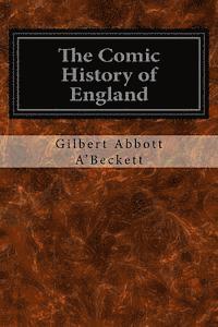 bokomslag The Comic History of England: Volumes One and Two