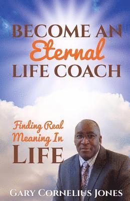 Become An Eternal Life Coach 1