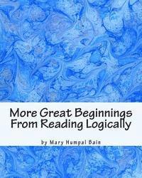 bokomslag More Great Beginnings From Reading Logically