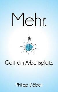 Mehr.: Gott am Arbeitsplatz. 1