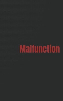 Malfunction 1