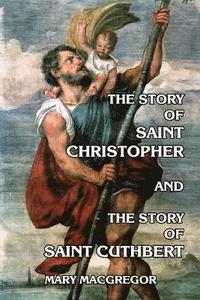 bokomslag The Story of Saint Christopher and The Story of Saint Cuthbert
