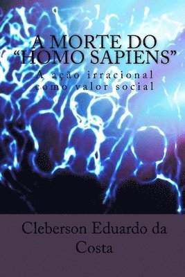 A Morte do Homo Sapiens 1