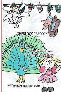 bokomslag Sherlock Peacock: Sherlock Peacock has come to Fairy Land to clean up the crime from nursary rhymes.