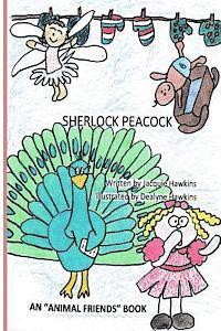 Sherlock Peacock: Sherlock Peacock has come to Fairy Land to clean up the crime from nursary rhymes. 1