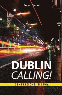 bokomslag Dublin Calling!: Generazione in fuga