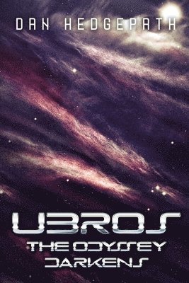 bokomslag Ubros - The Odyssey Darkens: A Journey Through The Cosmos On A Mission From God