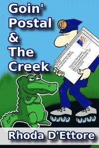 bokomslag Goin' Postal: True Stories of a U.S. Postal Worker The Creek: Where Stories of the Past Come Alive: Two Books in One