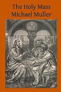 The Holy Mass: The Sacrifice for the Living and the Dead