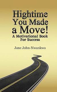 bokomslag Hightime You Made a Move!: A motivational book for success