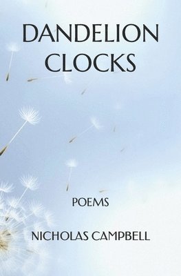 Dandelion Clocks: Poems 1