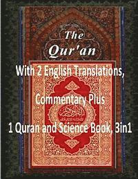 The Quran: With 2 English Translations, Commentary Plus 1 Quran and Science Book, 3in1 1