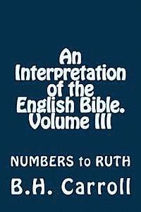bokomslag An Interpretation of the English Bible. Volume III: NUMBERS to RUTH