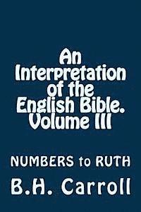 An Interpretation of the English Bible. Volume III: NUMBERS to RUTH 1