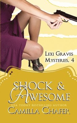 bokomslag Shock and Awesome (Lexi Graves Mysteries, 4)