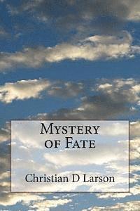 Christian D. Larson - Mystery of Fate, Häftad