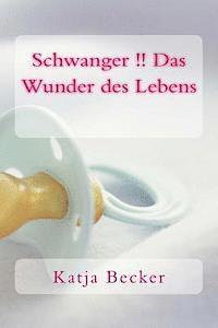 bokomslag Schwanger !! Das Wunder des Lebens