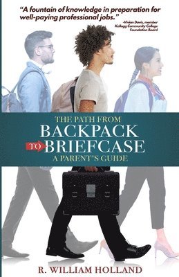 The Path From Backpack to Briefcase: A Parents' Guide 1